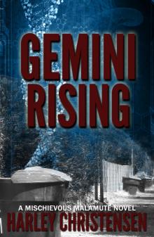      Gemini Rising (Mischievous Malamute Mystery Series, Book 1)