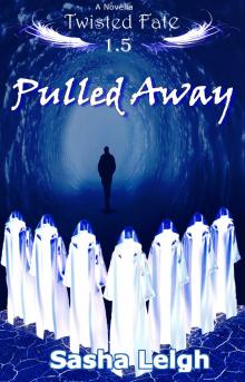      Pulled Away (Twisted Fate, #1.5)