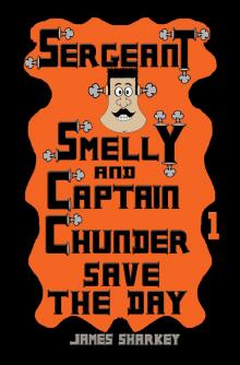     Sergeant Smelly And Captain Chunder Save The Day