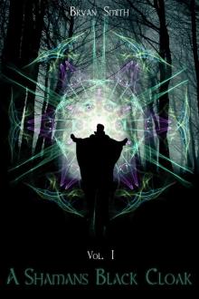      A Shaman's Black Cloak: Vol1
