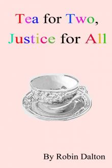      Tea for Two, Justice for All