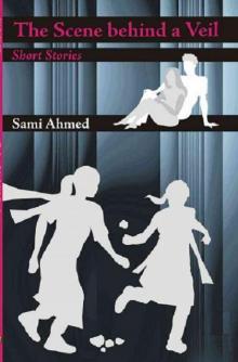      The Scene Behind a Veil