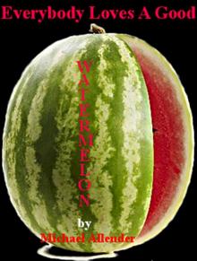      Everybody Loves A Good Watermelon