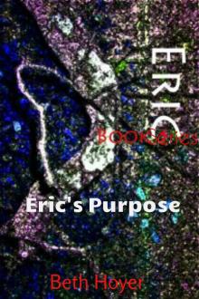      Eric's Purpose