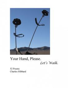      Your Hand, Please. Let's Walk.