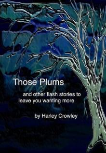      Those Plums and Other Stories