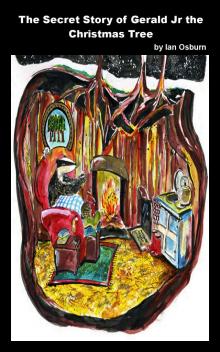      The Secret Story of Gerald Jr the Christmas Tree