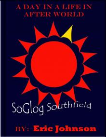     A Day in a Life in After World: SoGlog