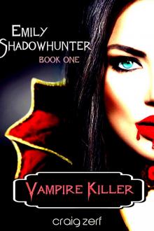      Emily Shadowhunter - Book 1: VAMPIRE KILLER