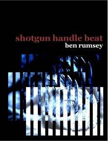      Shotgun Handle Beat