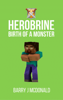      Herobrine Birth of a Monster