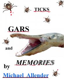      Ticks Gars and Memories