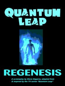      Quantum Leap:  Regenesis