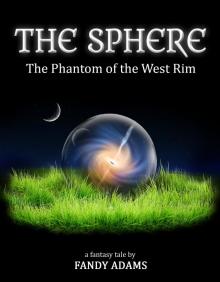      The Sphere: The Phantom of the West Rim