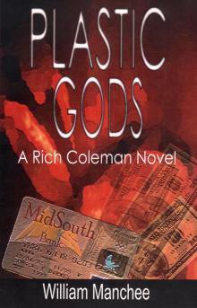      Plastic Gods, A Rich Coleman Novel Vol 2