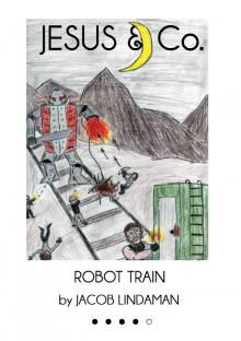      JESUS & Co. (#4): Robot Train