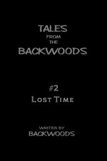      Lost Time - Tales From The Backwoods, Story #2