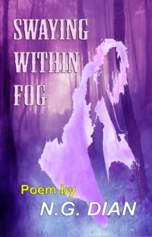      SWAYING WITHIN  FOG