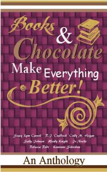      Books & Chocolate Make Everything Better!