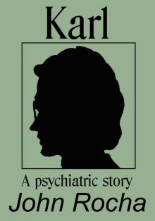      Karl - A Psychiatric Story