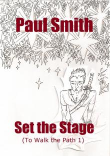      Set the Stage (To Walk the Path 1)