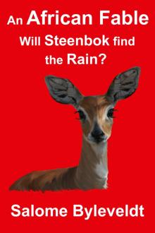      An African Fable: Will Steenbok find the Rain? (Book #7, African Fable Series)
