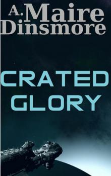      Crated Glory