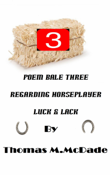      Poem Bale Three Regarding Horseplayer Luck & Lack