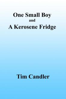      One Small Boy And A Kerosene Fridge