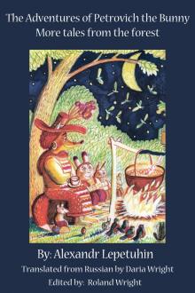      The Adventures of Petrovich the Bunny - More tales from the Forest