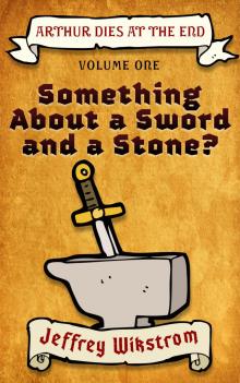      Something About a Sword and a Stone?