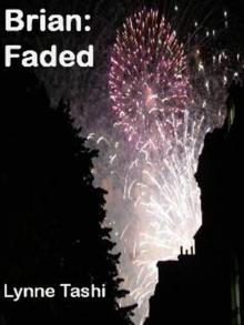      Brian: Faded
