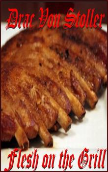      Flesh on the Grill