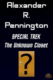      Special Trek:  The Unknown Closet
