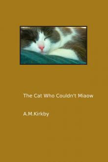      The Cat Who Couldn't Miaow