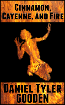      Cinnamon, Cayenne and Fire
