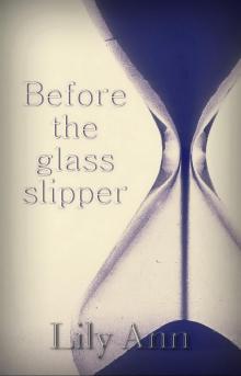      Before The Glass Slipper