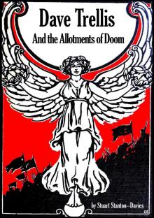      Dave Trellis and the Allotments of Doom