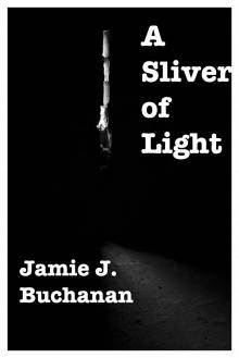      A Sliver of Light