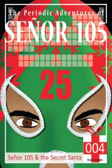      Senor 105 and the Secret Santa