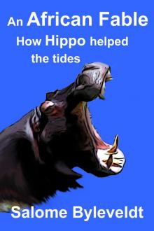      An African Fable: How Hippo helped the tides (Book #5, African Fable Series)