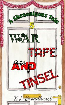      A Shenanigans Tale: War, Tape and Tinsel