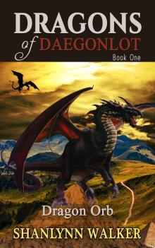      Dragon Orb (Dragons of Daegonlot, Book One)