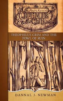      Theophilus Grim and the Fowl of Ruin
