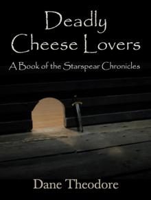      Deadly Cheese Lovers