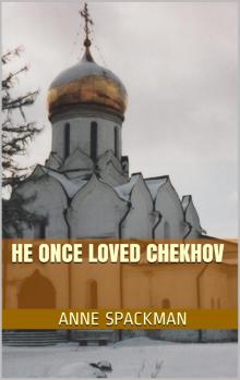      He Once Loved Chekhov