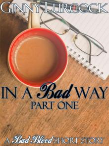      In a Bad Way - Part One