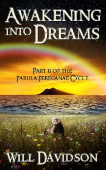      Awakening into Dreams: Part II of the Fabula Fereganae Cycle