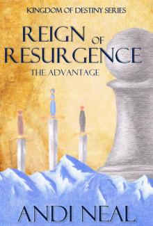      Reign of Resurgence: The Advantage (Kingdom of Destiny Book 1)