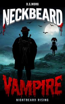      Neckbeard Vampire: Nightbeard Rising